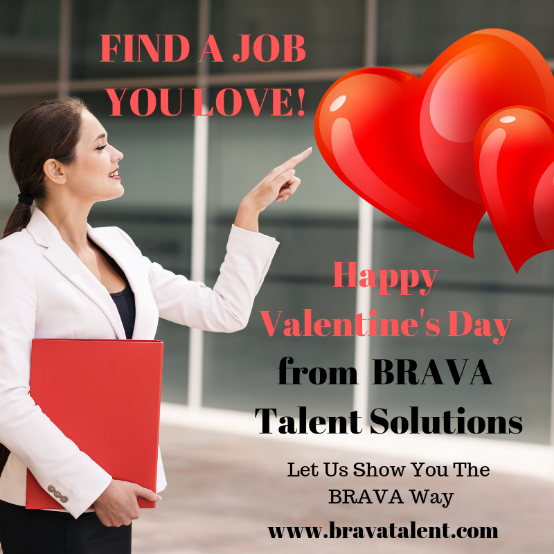 Hope Your Day Is Filled With Love! Happy Valentines Day From BRAVA Talent Solutions